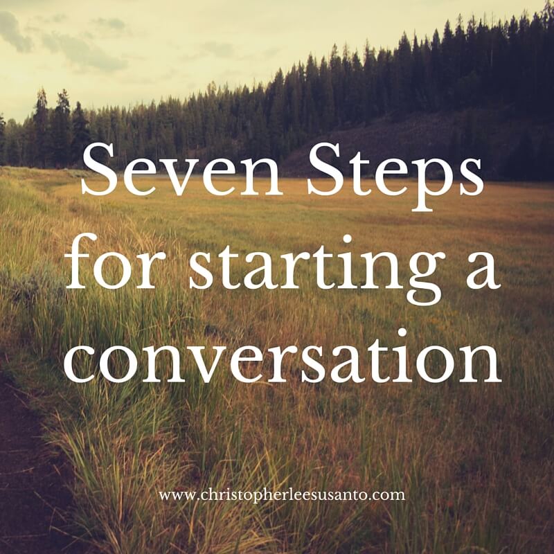 Seven Steps For Starting A Conversation
